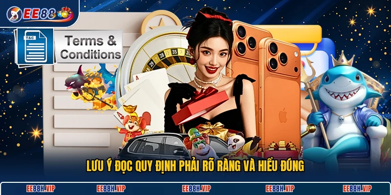 Lưu ý đọc quy định phải rõ ràng và hiểu đúng