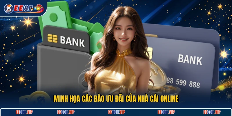Minh họa các bào ưu đãi của nhà cái online