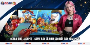 Ocean King Jackpot - Game Bắn Cá Đỉnh Cao Hấp Dẫn Năm 2026